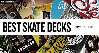 [ESSENTIALS] BEST SKATE DECKS SPRING 2013 :: VHSMAG