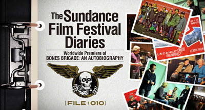 [FILE] THE SUNDANCE FILM FESTIVAL DIARIES - Worldwide Premiere of BONES BRIGADE: AN AUTOBIOGRAPHY