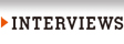 INTERVIEWS