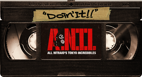 ALL NITRAID'S TOKYO INCREDIBLES