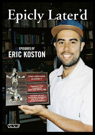 “Epicly Later’d”  Eric Koston