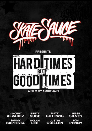 “Hard Times But Good Times” Skate Sauce