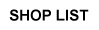 SHOP LIST