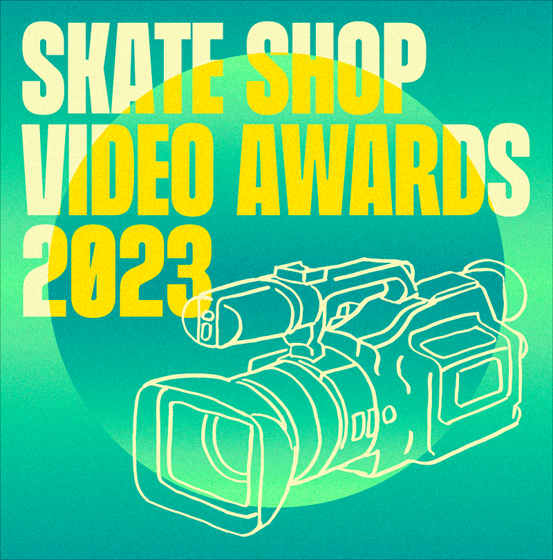 SKATE SHOP VIDEO AWARDS 2023